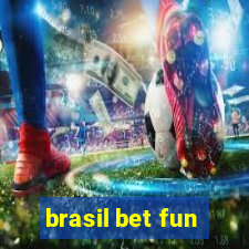 brasil bet fun